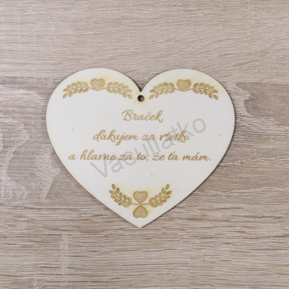 Drevená dekorácia - srdce s textom "Braček..." 10x8,5cm dierka