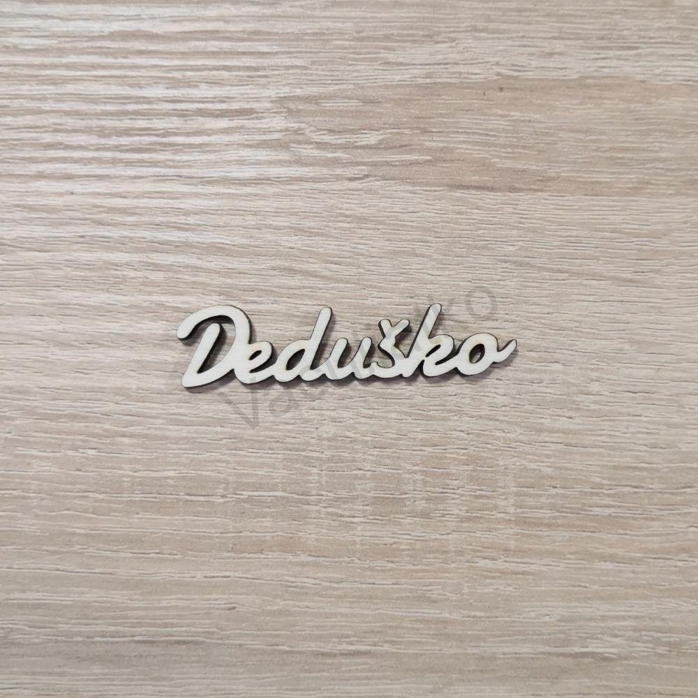Nápis - Deduško 6cm