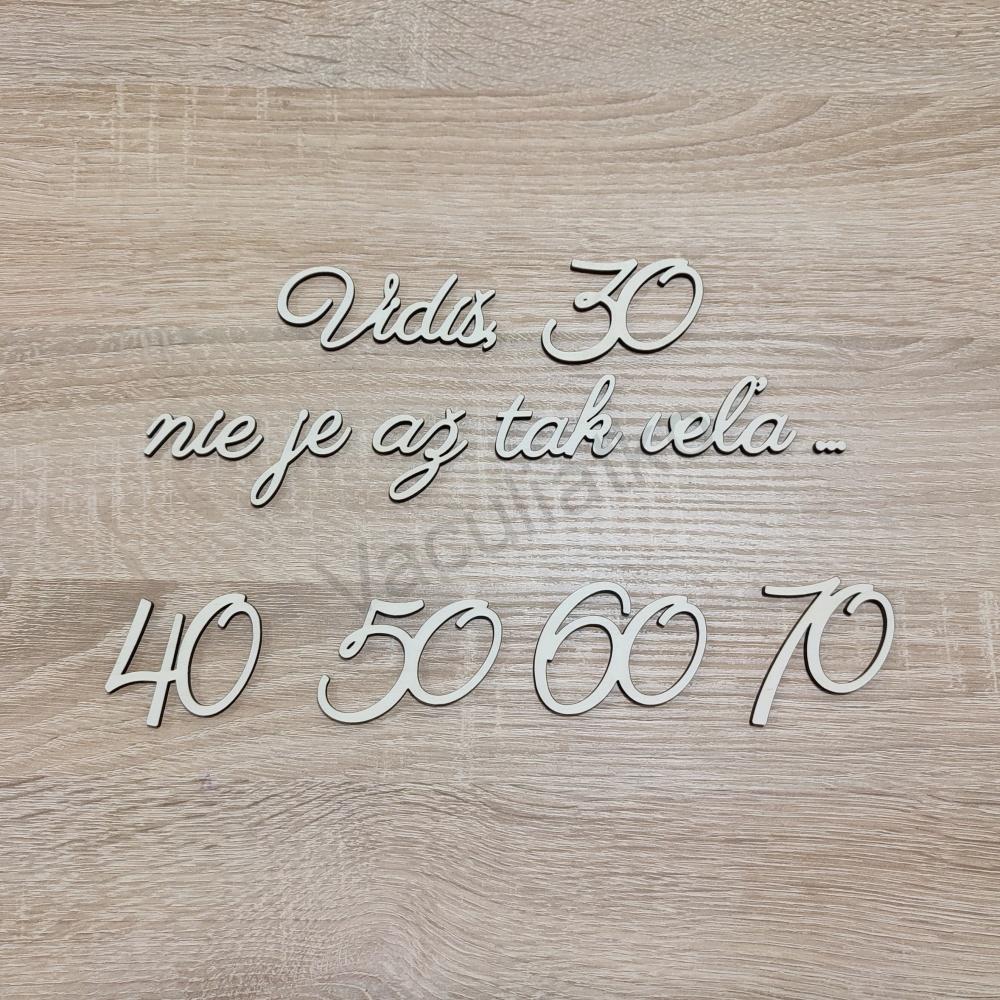 Sada nápisov cca 25x8cm Vidíš, xx nie je až tak veľa ... (1x číslo)