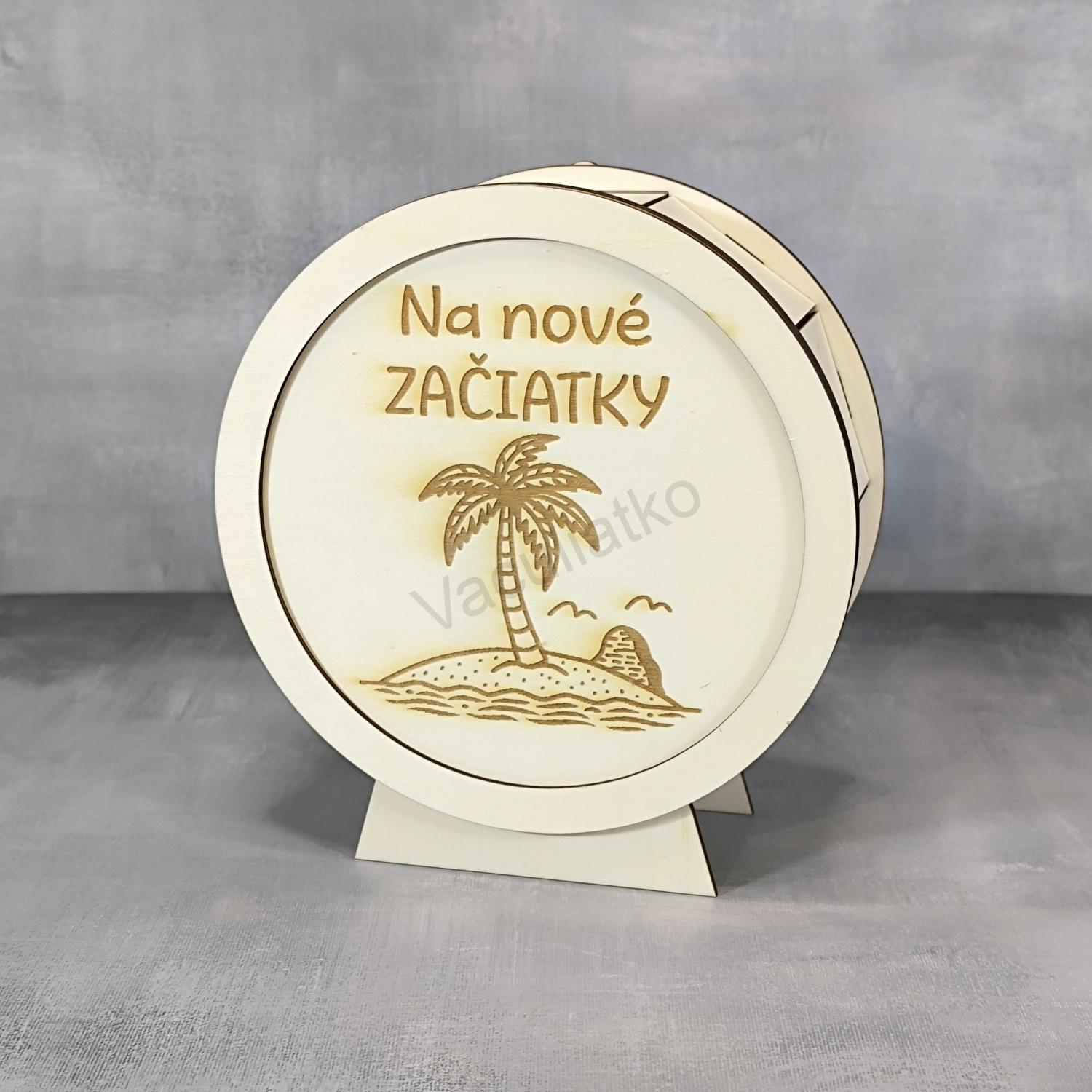 Drevená dekorácia, pokladnička - Na nové začiatky (priemer 20cm)