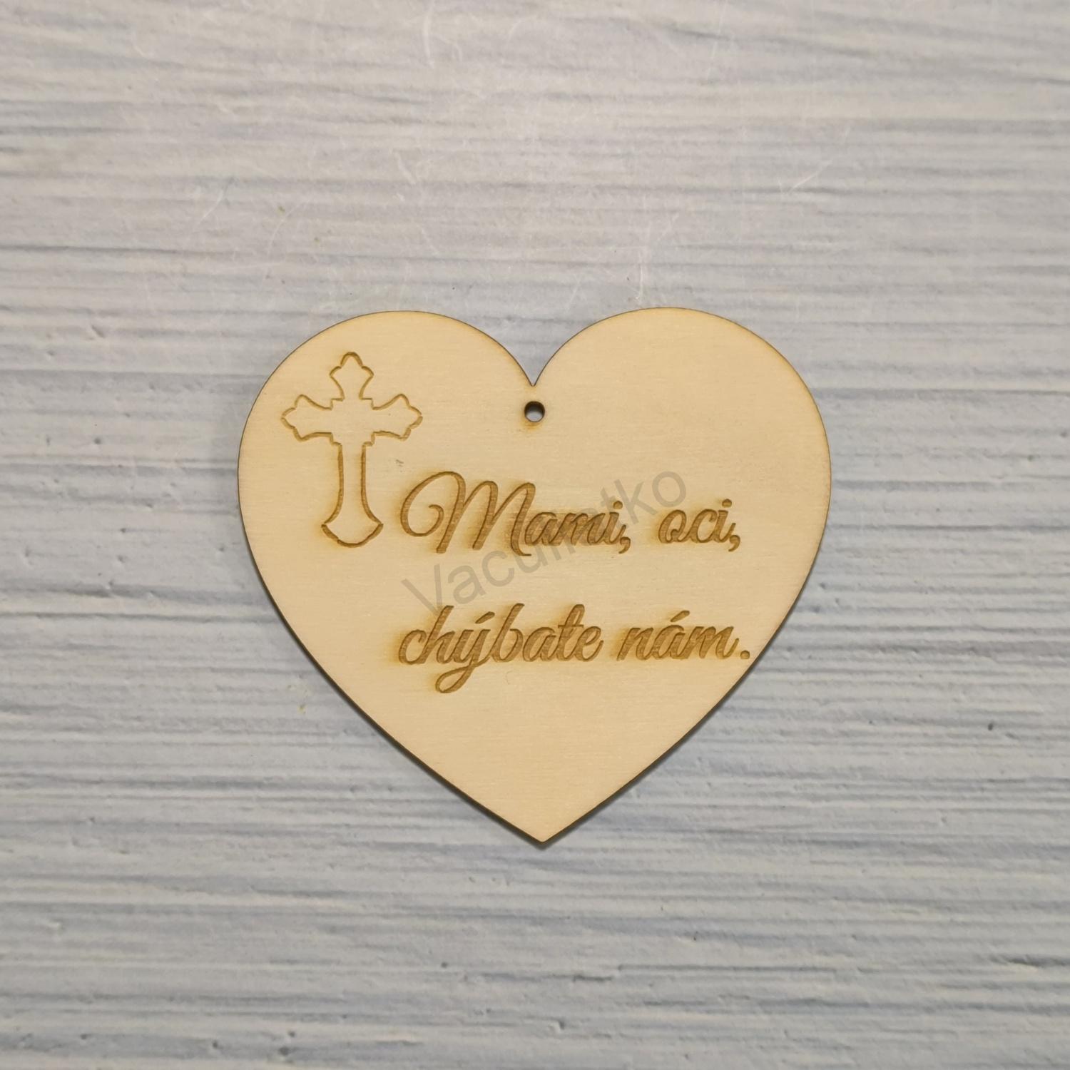 Drevený výrez - srdce Mami, oci chýbate nám 10x9cm (krížik, grav., pís.)