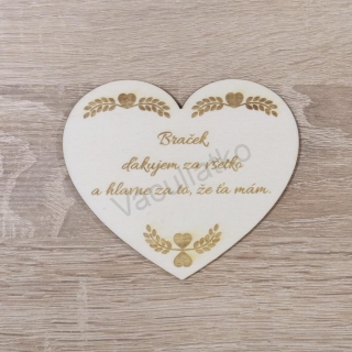 Drevená dekorácia - srdce s textom "Braček..." 10x8,5cm